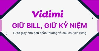 Giữ bill, giữ kỷ niệm: từ tờ giấy nhỏ đến phần thưởng và câu chuyện riêng