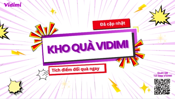 KHO QUÀ VIDIMI CÓ SẢN PHẨM MỚI CỰC HOT - TÍCH ĐIỂM ĐỔI QUÀ NGAY!!! - vidimi.vn