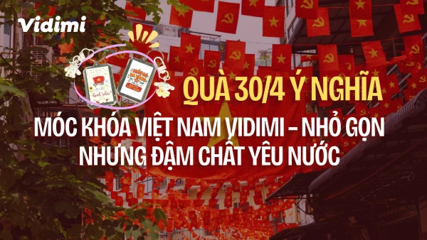 QUÀ 30/4 Ý NGHĨA: MÓC KHÓA VIỆT NAM VIDIMI – NHỎ GỌN NHƯNG ĐẬM CHẤT YÊU NƯỚC - vidimi.vn