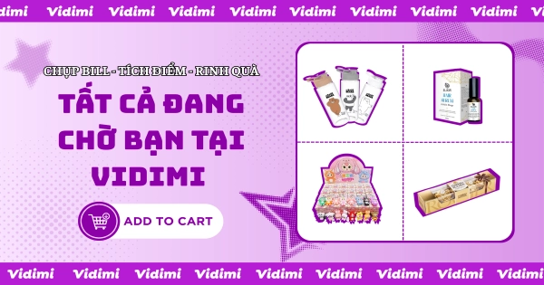 CHỤP BILL - TÍCH ĐIỂM - RINH QUÀ: TẤT CẢ ĐANG CHỜ BẠN TẠI VIDIMI