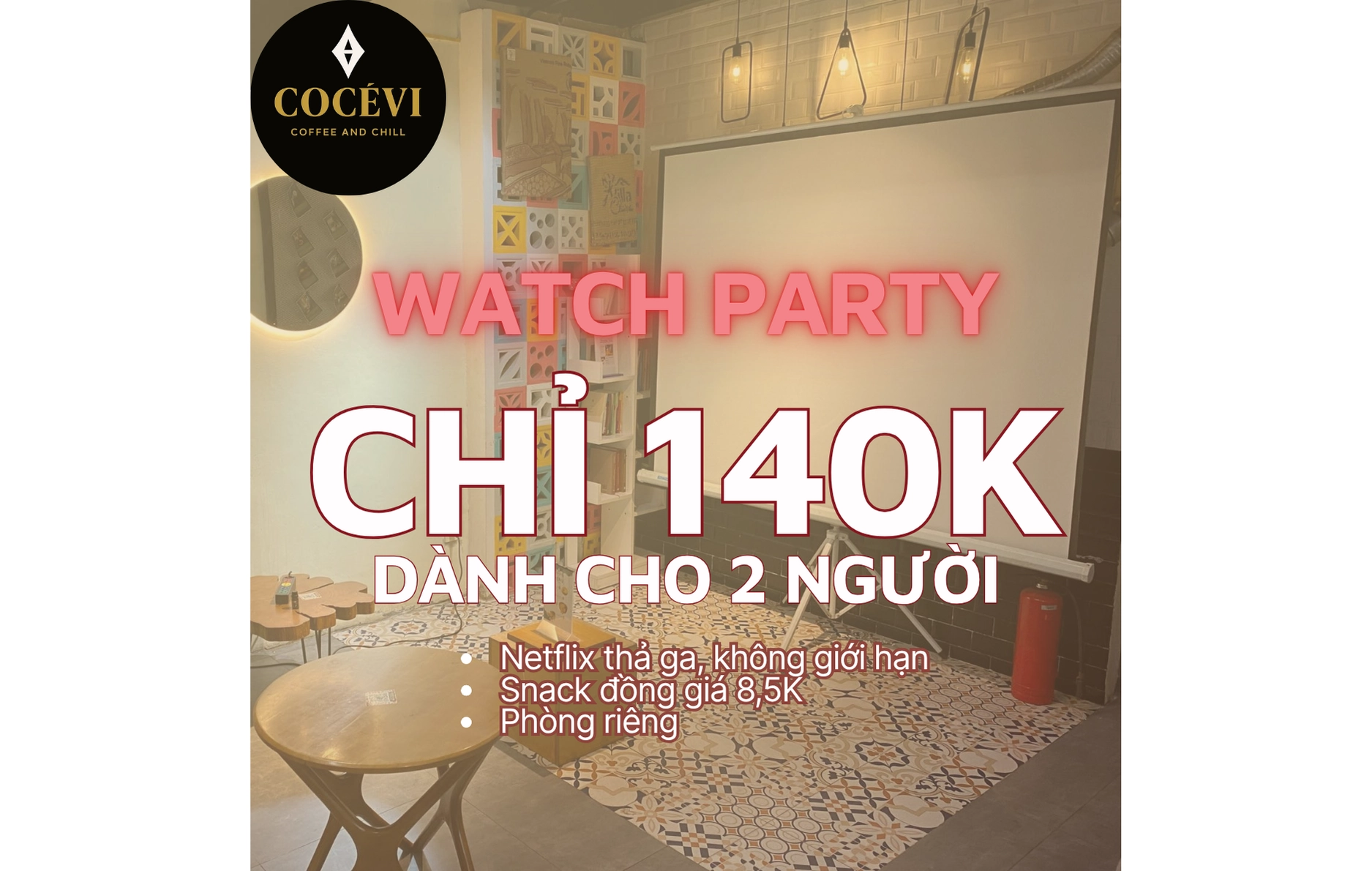 COCÉVI VOUCHER WATCH PARTY 140K 2 NGƯỜI